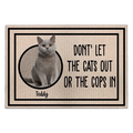 Don't Let The Cats Out Or The Cops In - Personalized Doormat, Gift For Cat Lover - DM280