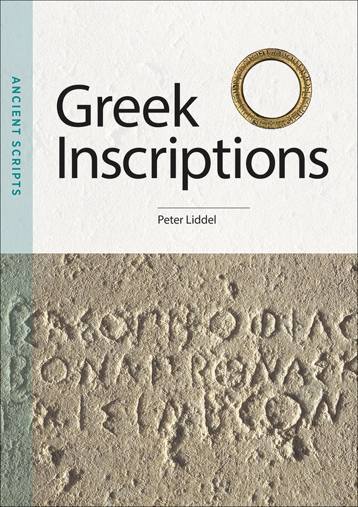 Cover of the book 'Greek Inscriptions' featuring the title and author's name, Peter Liddel, with a background image of an ancient Greek inscription on stone.