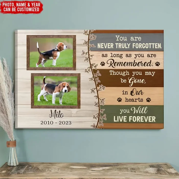 You Are Never Truly Forgotten, As Long As You Are Remembered - Personalized Canvas - CA118