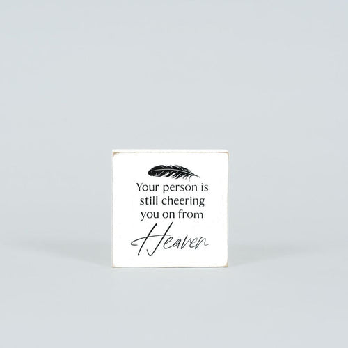 "Your Person is Still Cheering You on From Heaven" Wood Block Sign