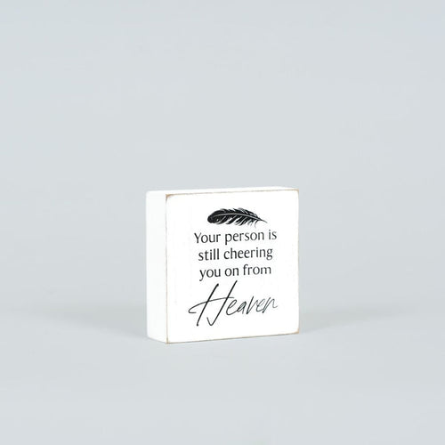 "Your Person is Still Cheering You on From Heaven" Wood Block Sign
